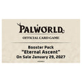 Palworld OFFICIAL CARD GAME - Eternal Ascent Booster (12 Count)